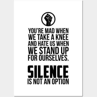 You're Mad When We Take a Knee and When We Stand Up for Ourselves Posters and Art